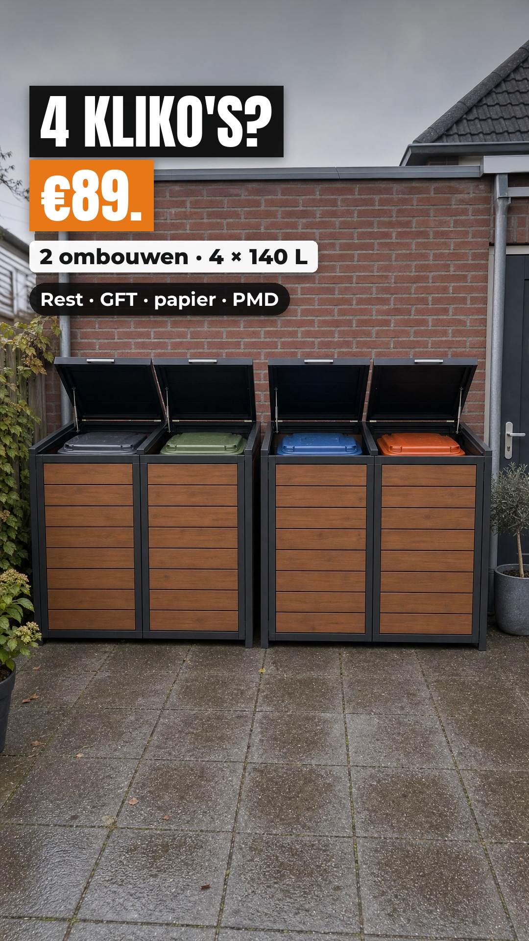 4 kliko's? €89. · 2 ombouwen · 4 × 140 L · Rest · GFT · papier · PMD